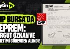 CHP BURSA’DA DEPREM: TURGUT ÖZKAN VE YÖNETİMİ GÖREVDEN ALINDI!