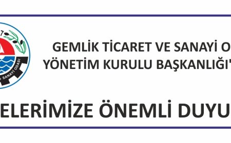 GEMLİK TİCARET VE SANAYİ ODASI YÖNETİM KURULU BAŞKANLIĞI’NDAN  ÜYELERİMİZE ÖNEMLİ DUYURU